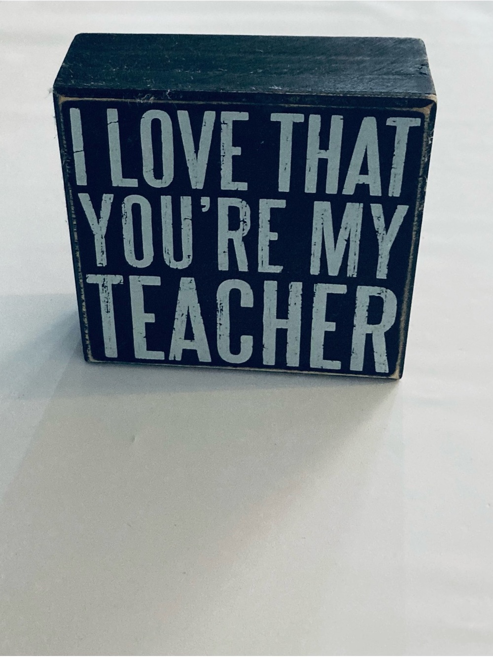 I Love That You're My Teacher Wooden